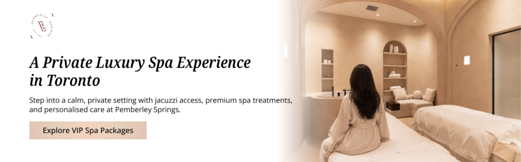 Book a VIP private spa suite at Pemberley Springs Toronto