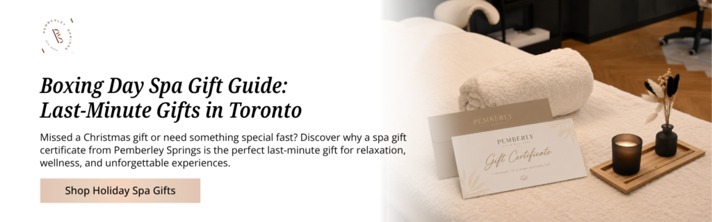 Buy holiday and Boxing Day spa gift certificates online at Pemberley Springs Toronto